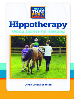 cover image of Hippotherapy, Using Horses for Healing